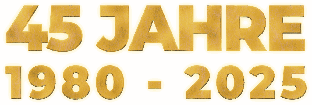 Hinweis „45 Jahre – 1980 bis 2025“ in goldener Schrift auf weißem Hintergrund.